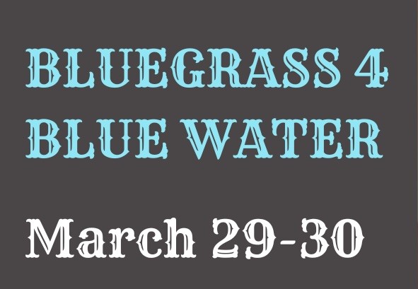 a sign that says blue grass 4 blue water march 29 - 30